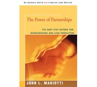 The Power of Partnerships : The Next Step Beyond TQM, Reengineering and Lean Production