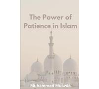 The Power of Patience in Islam: Cultivating Inner Peace Through Tolerance and Perseverance