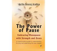 The Power of Pause: Embracing Menopause with Strength and Grace