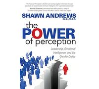 The Power of Perception: Leadership, Emotional Intelligence, and the Gender Divide