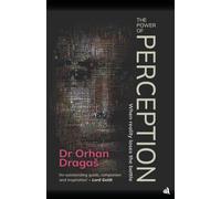 The Power of Perception : When reality loses the battle