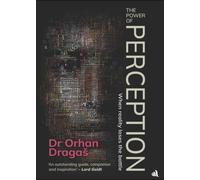 The Power of Perception : When Reality Loses the Battle