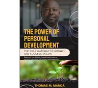 The Power of Personal Development: The Only Gateway to Growth and Success in Life
