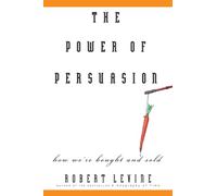 The Power of Persuasion: How We're Bought and Sold