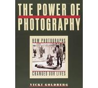 The Power of Photography: How Photographs Changed Our Lives