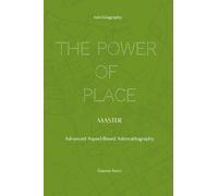 The Power of Place: Master: Advanced Aspect-Based Astrocartography: 3 (THE POWER OF PLACE: A Complete Astrocartography Educational Series)