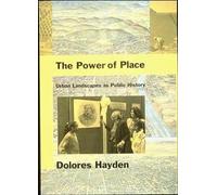 The Power of Place: Urban Landscapes as Public History (The MIT Press)