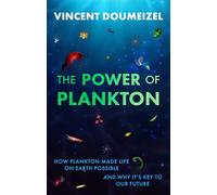 The Power of Plankton: SHORTLISTED FOR THE TASTE OF SCIENCE PRIZE 2026