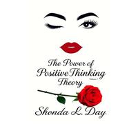 The Power of Positive Thinking Theory: A Guide to Letting Go, Reclaiming Your Energy & Living Unapologetically (The Good Vibes Only Series: From Funk to Fabulous)