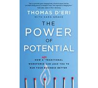 The Power of Potential: How a Nontraditional Workforce Can Lead You to Run Your Business Better