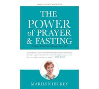 The Power of Prayer and Fasting: 21 Days That Can Change Your Life