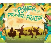 The Power of Prayer & Praise: A Story about Paul & Silas