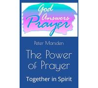 The Power of Prayer: Together in Spirit (Answered in His Time)