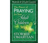 The Power of Praying for Your Adult Children Praye