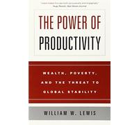 The Power of Productivity - Wealth, Poverty and the Threat to Global Stability (Emersion: Emergent Village resources for communities of faith)
