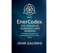 The Power of Radionics and Dowsing