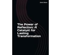 The Power of Reflection: A Catalyst for Lasting Transformation