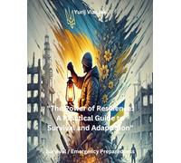 The Power of Resilience: A Practical Guide to Survival and Adaptation