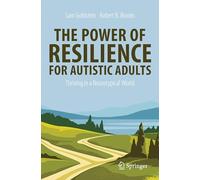 The Power of Resilience for Autistic Adults: Thriving in a Neurotypical World (Copernicus Books)