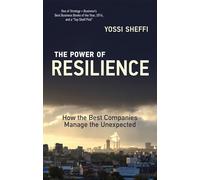 The Power of Resilience: How the Best Companies Manage the Unexpected (The MIT Press)
