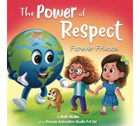 The Power of Respect - Forever Friends: A Children's Picture Book About Boundaries and Social Emotional Learning SEL for Kids Age 4-8: 5