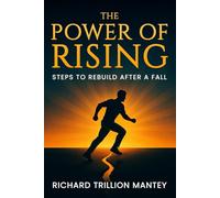 The Power of Rising: Steps to Rebuild After a Fall
