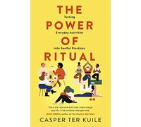 The Power of Ritual: Turning Everyday Activities into Soulful Practices