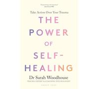 The Power of Self-Healing: Take action over your trauma