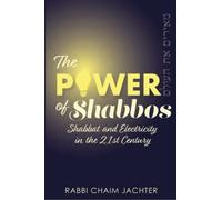 The Power of Shabbos: Shabbat and Electricity in the 21st Century
