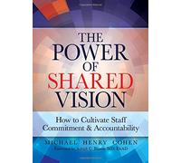 The Power of Shared Vision: How to Cultivate Staff Commitment & Accountability