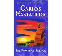 The Power of Silence: Further Lessons of Don Juan