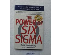 The Power of Six Sigma: An Inspiring Tale of How Six Sigma is Transforming the Way We Work