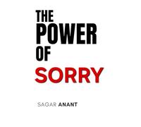 The Power Of Sorry: How Apology, Forgiveness & Healing Can Transform Your Life (Mindset Master)