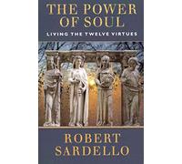 The Power of Soul: Living the Twelve Virtues