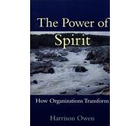 The Power of Spirit: How Organizations Transform (AGENCY/DISTRIBUTED)