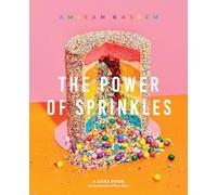 The Power of Sprinkles: A Cake Book by the Founder of Flour Shop