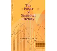 The Power of Statistical Literacy: Making Sense of Data in Everyday Life