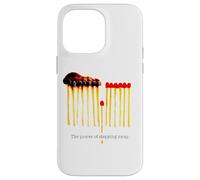 The Power of Stepping Away Matchstick Motivational Art Case for iPhone 14 Pro Max