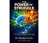 The Power of Struggle (Education Renaissance: Renewing Learning from Within)