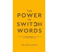 The Power of Switch Words - Unlocking Divine Energy for Healing and Transformation
