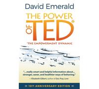 The Power of TED* (*The Empowerment Dynamic) : 10th Anniversary Edition