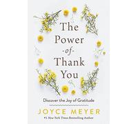The Power of Thank You: Discover the Joy of Gratitude