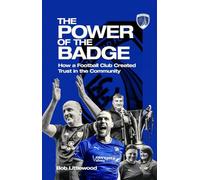The Power of the Badge : How a Football Club Created Trust in the Community
