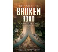 The Power of the Broken Road: A mind blowing story of Redemption: 0