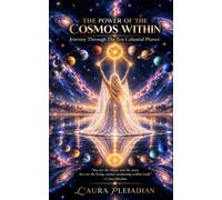 The Power Of The Cosmos Within: Journey Through The Ten Celestial Planes (The New Divine Humanity™ Power Series)