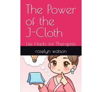 The Power of the J-Cloth: Life Hacks for Therapists