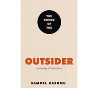 The Power of the Outsider : A Journey of Discovery
