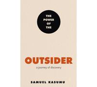 The Power of the Outsider : A Journey of Discovery
