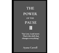 The Power of The Pause: Say Less. Lead More.