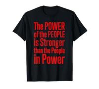 The Power of The People Is Stronger Than People In Power T-Shirt